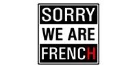 Sorry We Are French