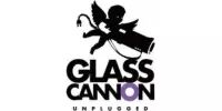 Glass Cannon Unplugged