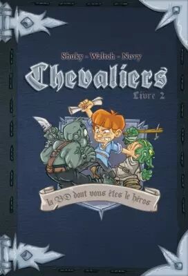 Chevaliers Livre 2 : la BD dont vous �tes le H�ros