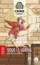 Crime Zoom : Sous le Vernis