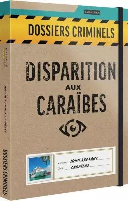 Disparition aux Cara�bes (Dossiers Criminels)