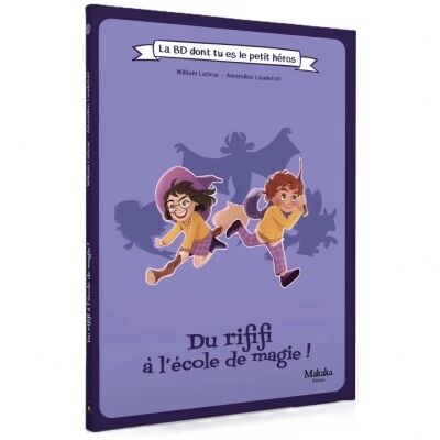 Du Rififi � l\'�cole de Magie - la BD dont Tu es le Petit H�ros