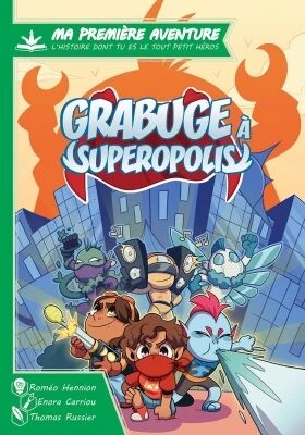 Grabuge � Superopolis (Ma 1�re Aventure)