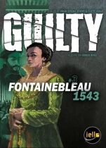 Guilty : Fontainebleau 1543