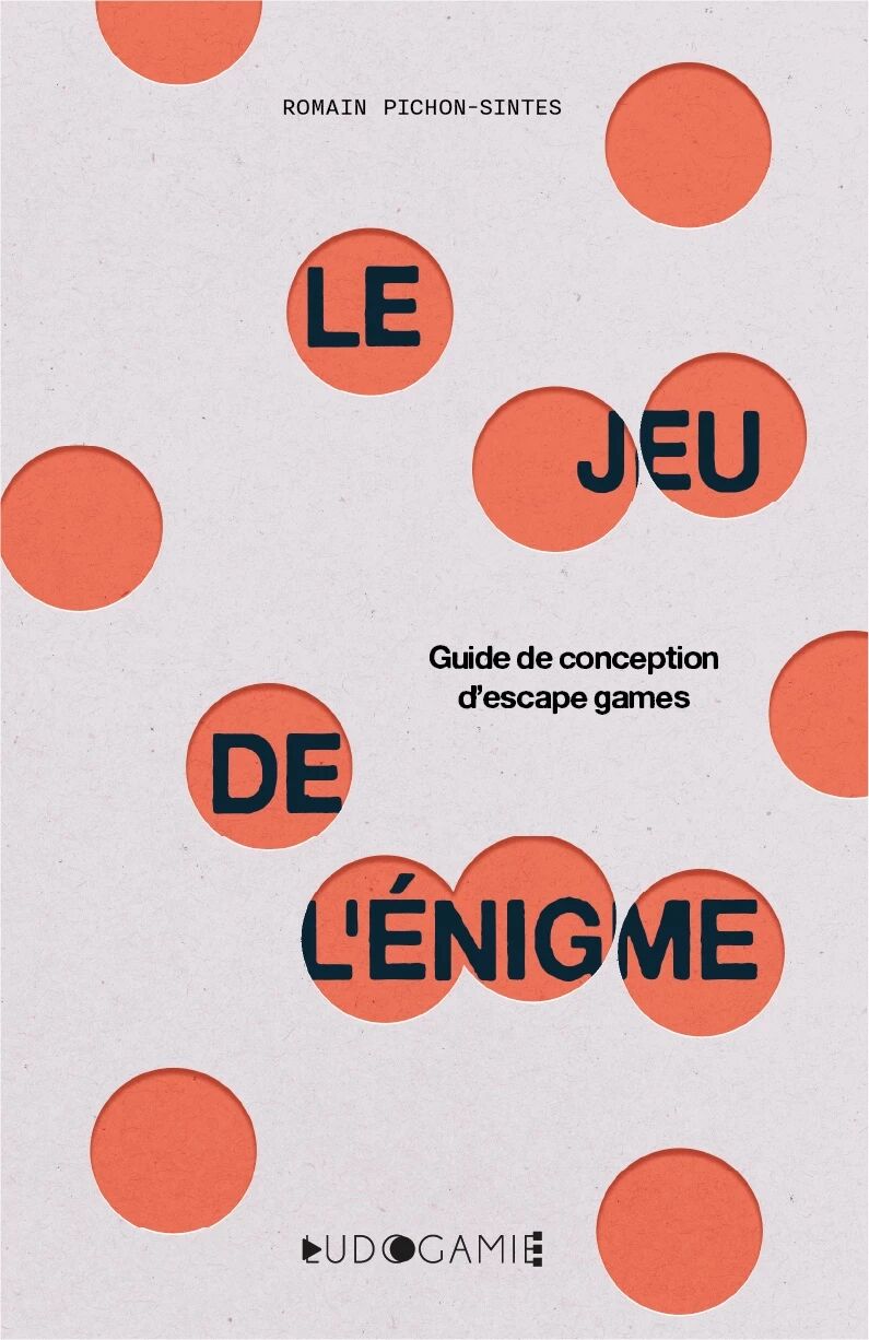 Boite de Le Jeu de l'Énigme : Guide de Conception dEscape Games