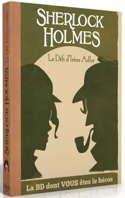 Sherlock Holmes - Le D�fi d\\\\\\\'Ir�ne Adler - la BD dont vous �tes le h�ros