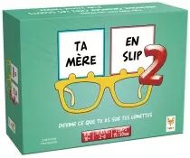 Ta Mère en Slip 2